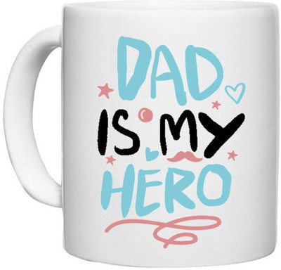 UDNAG White Ceramic Coffee / Tea 'Dad Father | Dad is my hero' Perfect for Gifting [330ml] Ceramic Coffee Mug(330 ml)