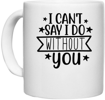 UDNAG White Ceramic Coffee / Tea 'I can't' Perfect for Gifting [330ml] Ceramic Coffee Mug(330 ml)