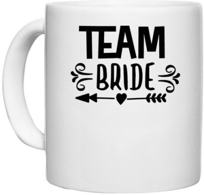 UDNAG White Ceramic Coffee / Tea 'Team bride | teamm bridee' Perfect for Gifting [330ml] Ceramic Coffee Mug(330 ml)