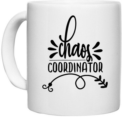 UDNAG White Ceramic Coffee / Tea 'Quotes | chaos coordinator' Perfect for Gifting [330ml] Ceramic Coffee Mug(330 ml)