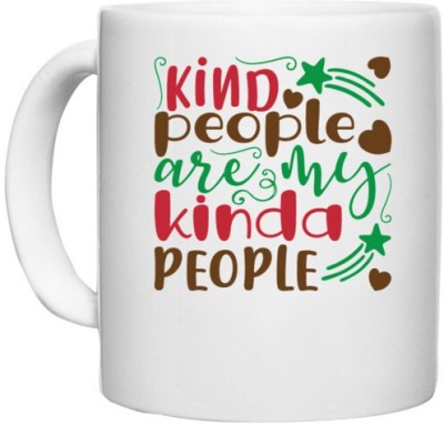 UDNAG White Ceramic Coffee / Tea 'kind people is my kinda people' Perfect for Gifting [330ml] Ceramic Coffee Mug(330 ml)