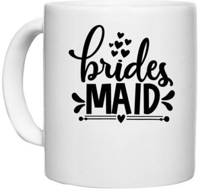 UDNAG White Ceramic Coffee / Tea 'Love Bride | Brides maidd' Perfect for Gifting [330ml] Ceramic Coffee Mug(330 ml)