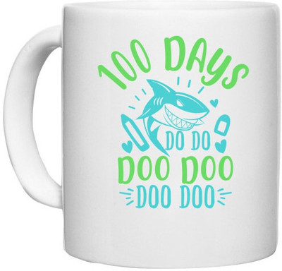 UDNAG White Ceramic Coffee / Tea '100 Days | 100 days shark doo doo' Perfect for Gifting [330ml] Ceramic Coffee Mug(330 ml)