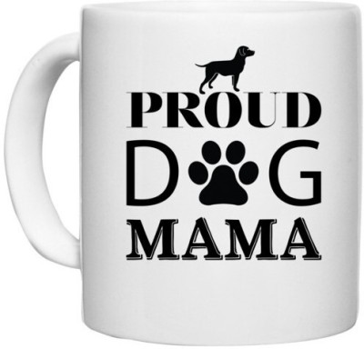 UDNAG White Ceramic Coffee / Tea 'Dog | Proud Dog Mama' Perfect for Gifting [330ml] Ceramic Coffee Mug(330 ml)