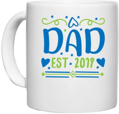 UDNAG White Ceramic Coffee / Tea 'Dad | Dad, est 2019' Perfect for Gifting [330ml] Ceramic Coffee Mug(330 ml)