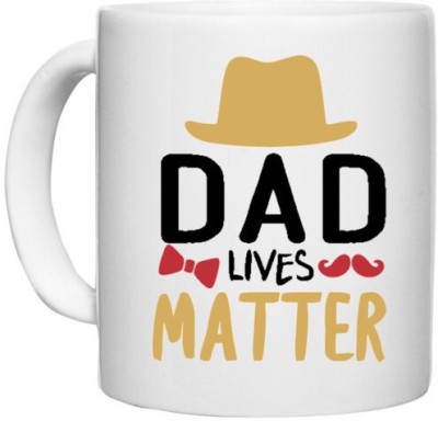 UDNAG White Ceramic Coffee / Tea 'Father | Dad lives matter' Perfect for Gifting [330ml] Ceramic Coffee Mug(330 ml)