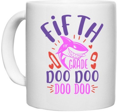 UDNAG White Ceramic Coffee / Tea 'School Teacher | 5th grade doo doo' Perfect for Gifting [330ml] Ceramic Coffee Mug(330 ml)