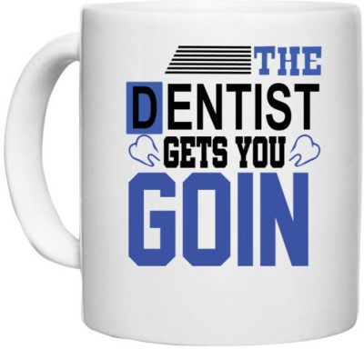 UDNAG White Ceramic Coffee / Tea 'Dentist | The Dentist Gets You' Perfect for Gifting [330ml] Ceramic Coffee Mug(330 ml)