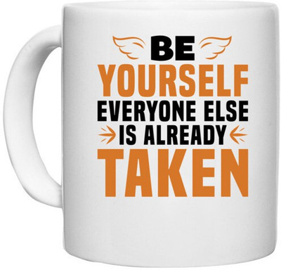 UDNAG White Ceramic Coffee / Tea 'Be yourself' Perfect for Gifting [330ml] Ceramic Coffee Mug(330 ml)