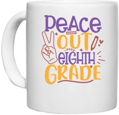 UDNAG White Ceramic Coffee / Tea 'School Teacher | peace out 8th grade' Perfect for Gifting [330ml] Ceramic Coffee Mug(330 ml)