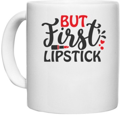 UDNAG White Ceramic Coffee / Tea 'lipstick | but first lipstick' Perfect for Gifting [330ml] Ceramic Coffee Mug(330 ml)