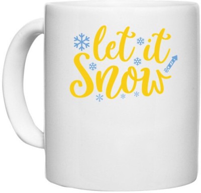 UDNAG White Ceramic Coffee / Tea 'Snow | let it snoww' Perfect for Gifting [330ml] Ceramic Coffee Mug(330 ml)