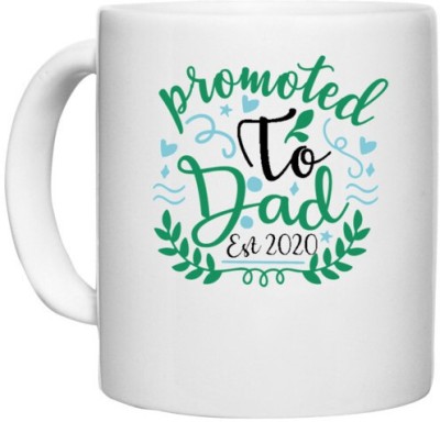 UDNAG White Ceramic Coffee / Tea 'Dad | Promoted to dad. Est 2020' Perfect for Gifting [330ml] Ceramic Coffee Mug(330 ml)