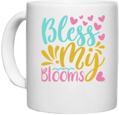 UDNAG White Ceramic Coffee / Tea 'Blooms | Bless my blooms' Perfect for Gifting [330ml] Ceramic Coffee Mug(330 ml)