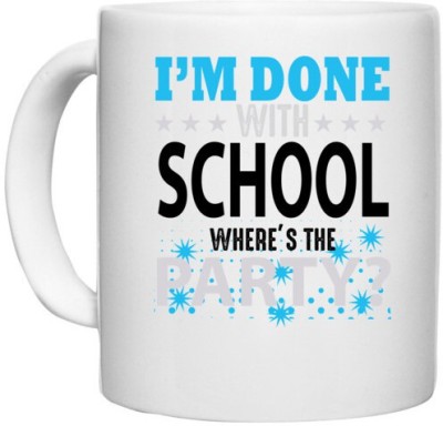 UDNAG White Ceramic Coffee / Tea 'School Teacher | I am done with school' Perfect for Gifting [330ml] Ceramic Coffee Mug(330 ml)