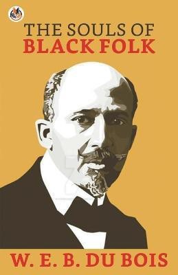 The Souls of Black Folk(English, Paperback, Du W E B Bois)