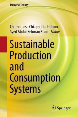 Sustainable Production and Consumption Systems(English, Hardcover, unknown)