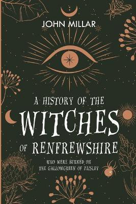 A History of the Witches of Renfrewshire(English, Paperback, Millar John)