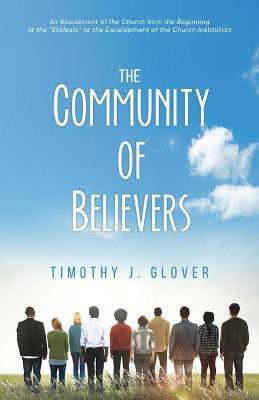 The Community Of Believers(English, Paperback, Glover Timothy)