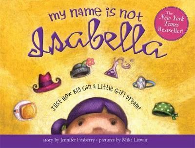 My Name Is Not Isabella(English, Hardcover, Fosberry Jennifer)