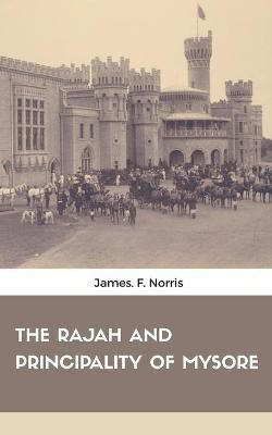 The Rajah and Principality of Mysore(English, Paperback, Bell Evans)