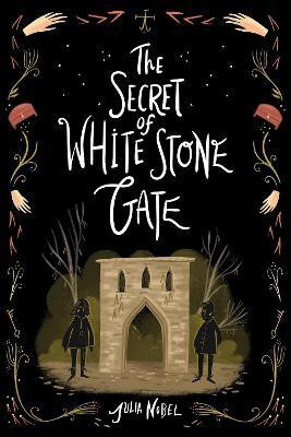 The Secret of White Stone Gate(English, Paperback, Nobel Julia)