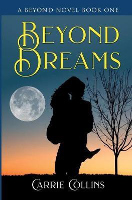 Beyond Dreams(English, Paperback, Collins Carrie)