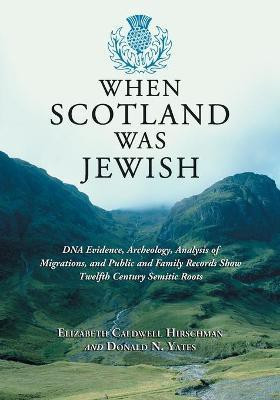 When Scotland Was Jewish(English, Paperback, Hirschman Elizabeth Caldwell)
