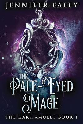 The Pale-Eyed Mage(English, Paperback, Ealey Jennifer)