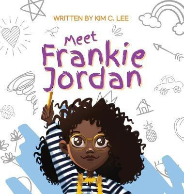 Meet Frankie Jordan(English, Hardcover, Lee Kim C)