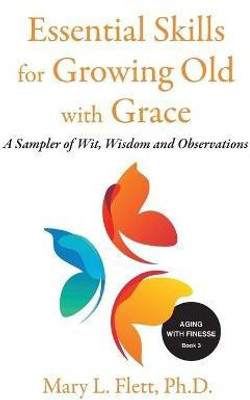Essential Skills for Growing Old with Grace(English, Paperback, Flett Mary)