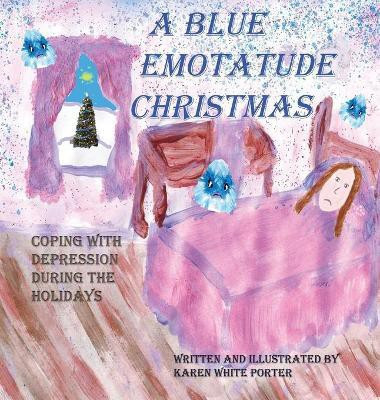 A Blue Emotatude Christmas(English, Hardcover, Porter Karen White)