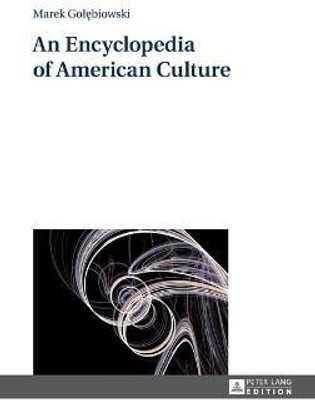 An Encyclopedia of American Culture(English, Hardcover, Golebiowski Marek)