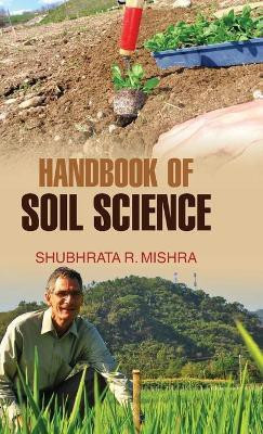 Handbook of Soil Science(English, Hardcover, R Mishra S)