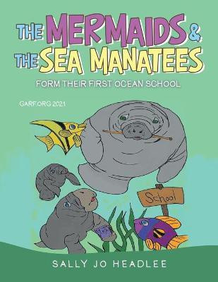 The Mermaids & the Sea Manatees(English, Paperback, Headlee Sally Jo)