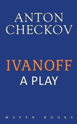Ivanoff - A Play(English, Paperback, Chekhov Anton)