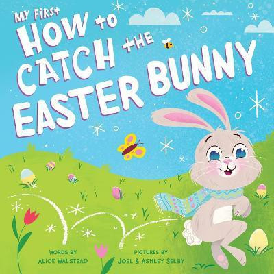 My First How to Catch the Easter Bunny(English, Board book, Walstead Alice)