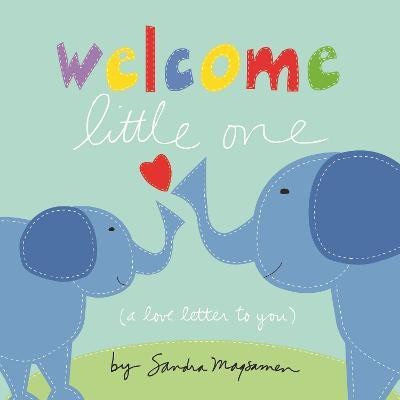Welcome Little One(English, Board book, Magsamen Sandra)