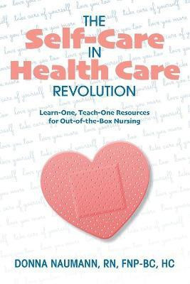 The Self-Care in Health Care Revolution(English, Paperback, Naumann Donna)