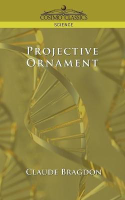 Projective Ornament(English, Paperback, Bragdon Claude Fayette)