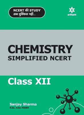 Chemistry Simplified NCERT Class 12(English, Paperback, Sharma Sanjay K. Dr.)