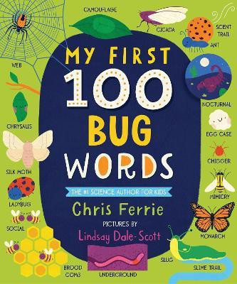 My First 100 Bug Words(English, Board book, Ferrie Chris)