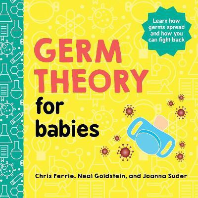 Germ Theory for Babies(English, Board book, Ferrie Chris)