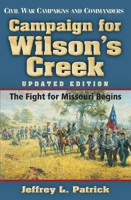 Campaign for Wilson's Creek(English, Paperback, Patrick Jeffrey L.)