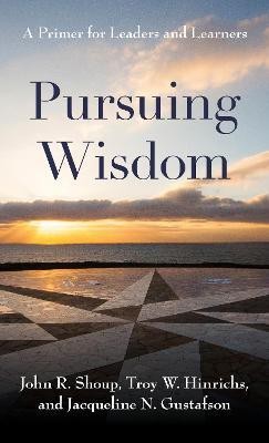 Pursuing Wisdom(English, Hardcover, Shoup John R.)