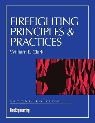 Firefighting Principles & Practices(English, Paperback, Clark William E.)