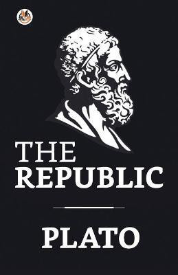 The Republic  - The Republic Plato(English, Paperback, Plato)