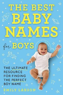 The Best Baby Names for Boys(English, Paperback, Larson Emily)