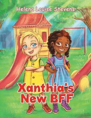 Xanthia's New BFF(English, Paperback, Stevens Helena Louise)