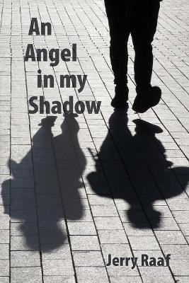 An Angel in my Shadow(English, Paperback, Raaf Jerry)